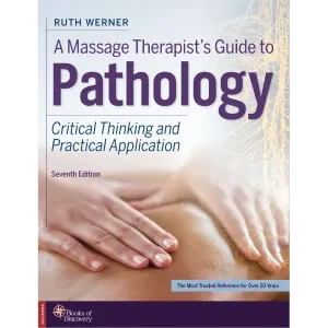 A Massage Therapist’s Guide to Pathology - 7th Edition