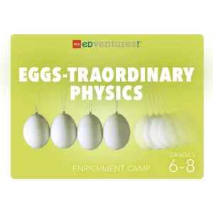 Eggs-traordinary Physics Camp