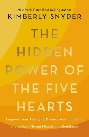The Hidden Power of the Five Hearts: Empower Your Thoughts, Balance Your Emotions, and Unlock Vibrant Health and Abundance Paperback  September 9, 2025