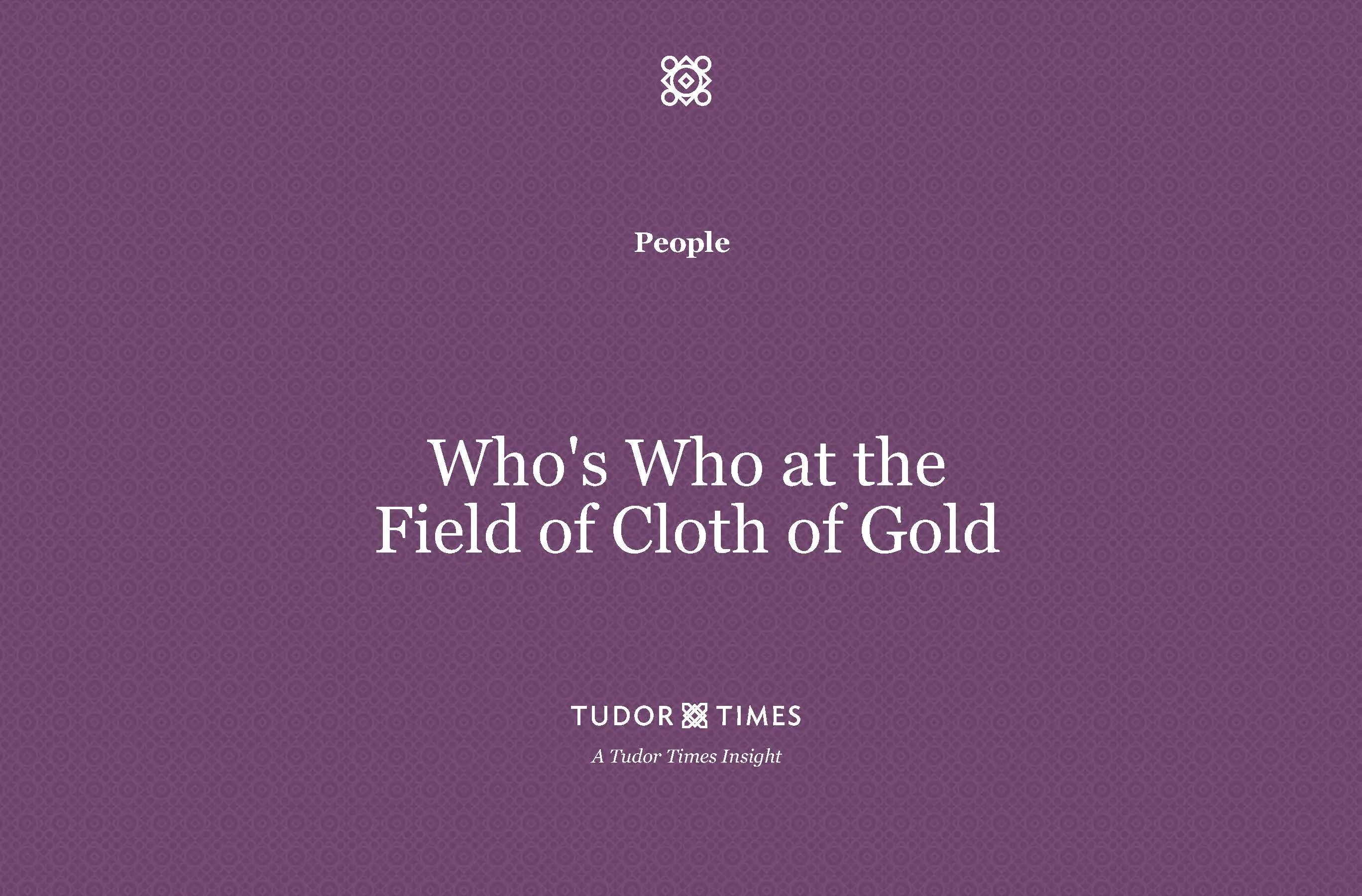 Tudor Times Insights: Who's Who at The Field of Cloth of Gold